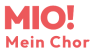 MIO! Mein Chor